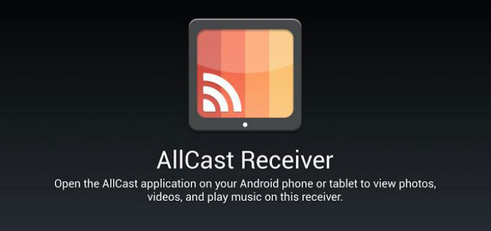 AllCast Receiver laat media streamen naar elk Android-apparaat