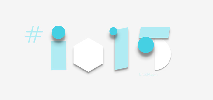 Google I/O 2015: noteer maar in je agenda