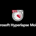 Maak hyperlapse video’s met nieuwe Microsoft Hyperlapse-app