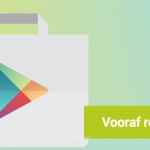Google Play Store voegt ondersteuning voor pre-order beloning toe