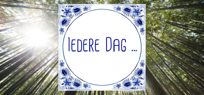 Iedere dag