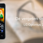 De vergeten smartphone: LG Optimus 2X Speed