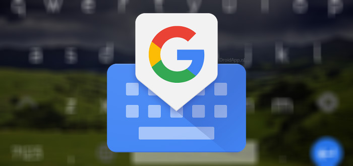 Toetsenbord-app Gboard voor Android krijgt een nieuw design