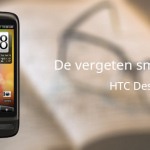 De vergeten smartphone: HTC Desire