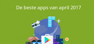 Beste apps april 2017