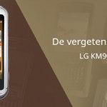 De vergeten smartphone: LG KM900 Arena