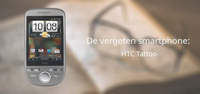 De vergeten smartphone: HTC Tattoo