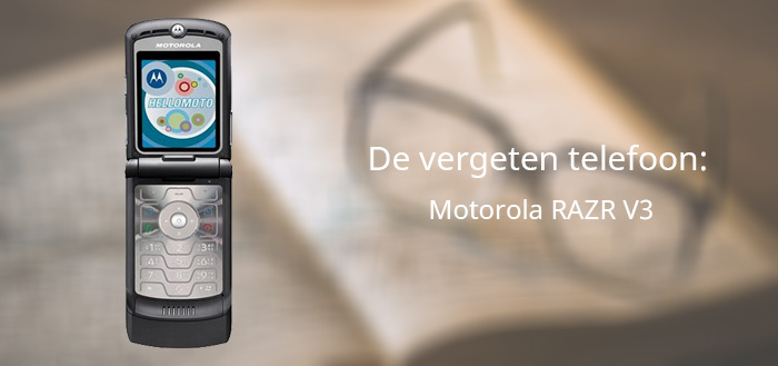 De vergeten telefoon: Motorola RAZR V3