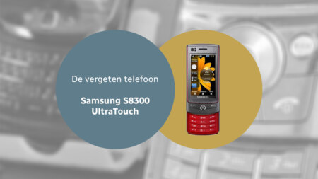 De vergeten telefoon: Samsung S8300 UltraTouch