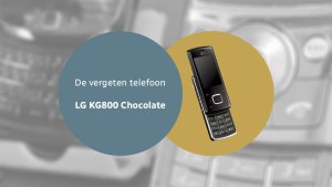 De vergeten telefoon: LG KG800 Chocolate LG KG800 Chocolate vergeten header