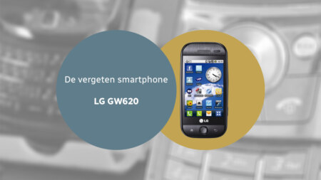 De vergeten smartphone: LG GW620