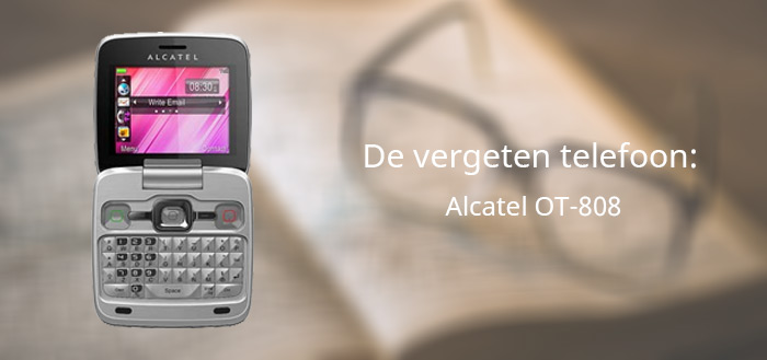 De vergeten telefoon: Alcatel OT-808