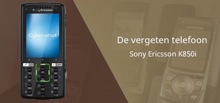 De vergeten telefoon: Sony Ericsson K850i