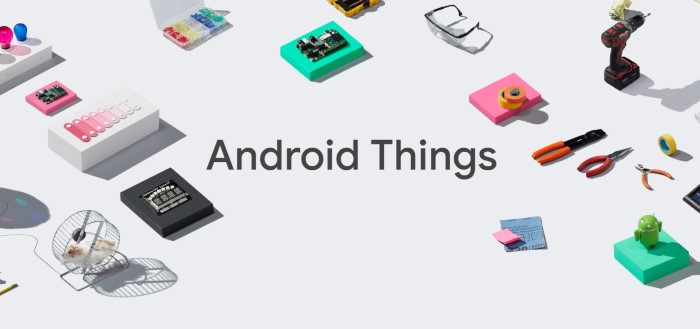 Google lanceert Android Things OS 1.0 voor slimme IoT apparaten