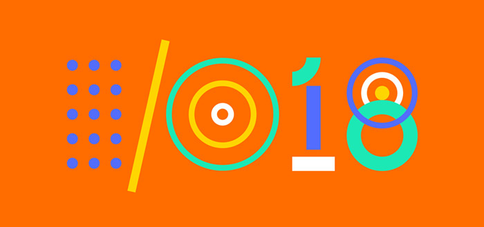Google I/O 2018: welke dingen kunnen we dit jaar verwachten?