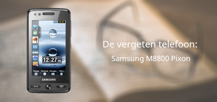 De vergeten telefoon: Samsung M8800 Pixon