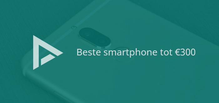 Beste smartphone 300 euro