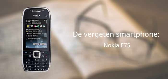 De vergeten smartphone: Nokia E75