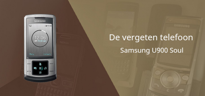 De vergeten telefoon: Samsung U900 Soul
