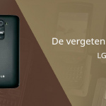 De vergeten smartphone: LG G2