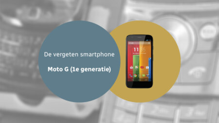De vergeten smartphone: Moto G (1e generatie)