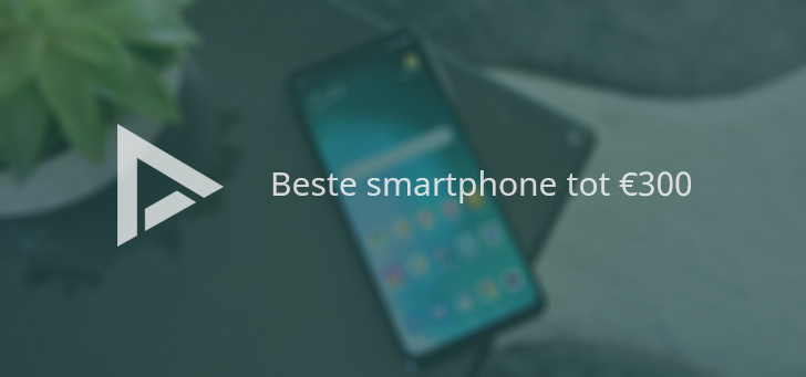 De 11 beste smartphones tot 300 euro (01/2021)