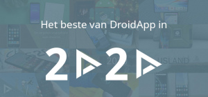 Het beste van DroidApp in 2020: alles wat je niet mocht missen beste van droidapp 2020 header