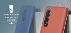 De 3 meest interessante smartphones van 2020 volgens Luke interessante smartphone 2020 luke header