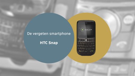 De vergeten smartphone: HTC Snap