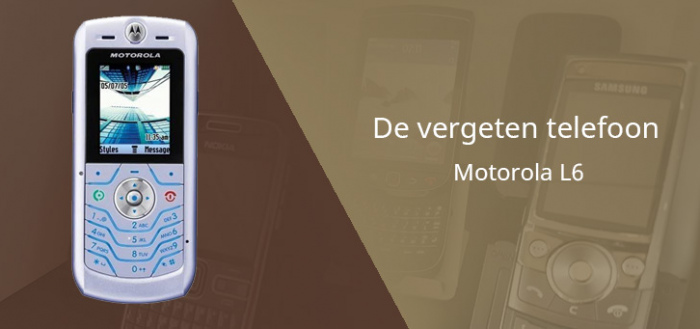 De vergeten telefoon: Motorola L6 uit 2005