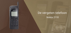 De vergeten telefoon: Nokia 2110 uit 1994 Nokia 2110 vergeten header
