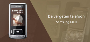 De vergeten telefoon: Samsung G800 Samsung G800 vergeten header