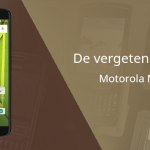 De vergeten smartphone: Motorola Moto X Play