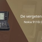 De vergeten smartphone: Nokia 9110i Communicator