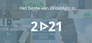 Het beste van DroidApp in 2021: alles wat je niet mocht missen beste droidapp header 2021