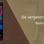 De vergeten smartphone: Razer Phone