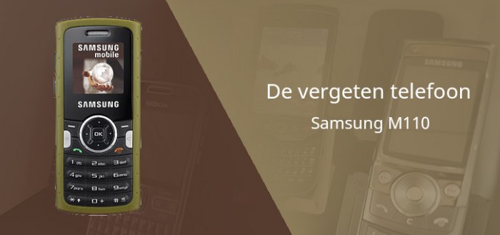 De vergeten telefoon: Samsung M110 uit 2008