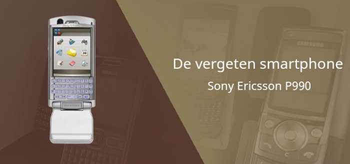 De vergeten smartphone: Sony Ericsson P990 uit 2005