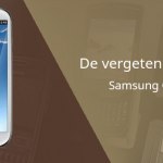 De vergeten smartphone: Samsung Galaxy S3