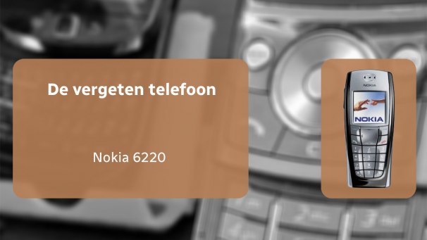 De vergeten telefoon: Nokia 6220 uit 2003