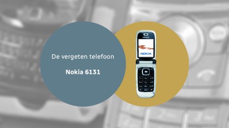 De vergeten telefoon: Nokia 6131 Nokia 6131 vergeten header