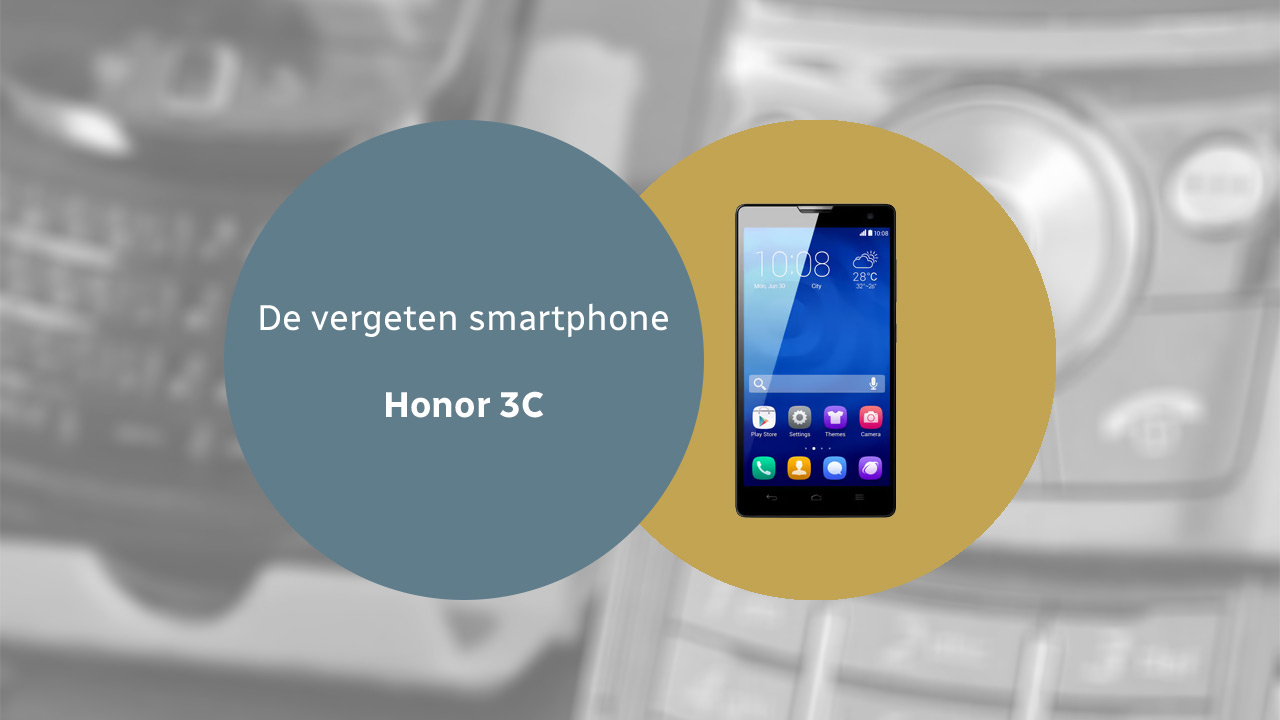 The forgotten smartphone: Honor 3C