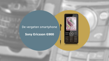 De vergeten smartphone: Sony Ericsson G900