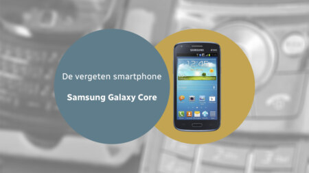 De vergeten smartphone: Samsung Galaxy Core (i8260)