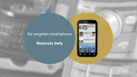 De vergeten smartphone: Motorola Defy uit 2010