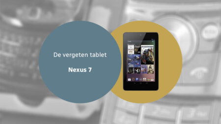 De vergeten tablet: Google Nexus 7