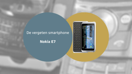 De vergeten smartphone: Nokia E7