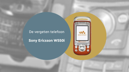 De vergeten telefoon: Sony Ericsson W550i