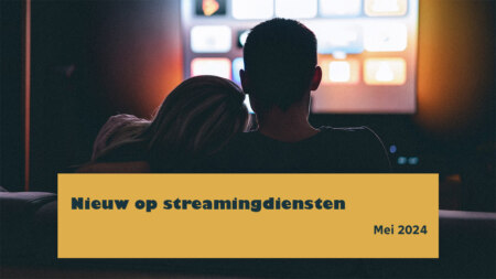 Streaminggids mei 2024: nieuw op Videoland, Netflix en meer