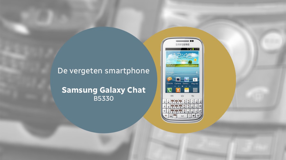 De vergeten smartphone: Samsung Galaxy Chat (B5330)